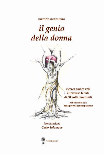 Il genio della donna. Ricerca amore voli attraverso le vite di 50 volti femminili - Vittorio Nazzareno - copertina