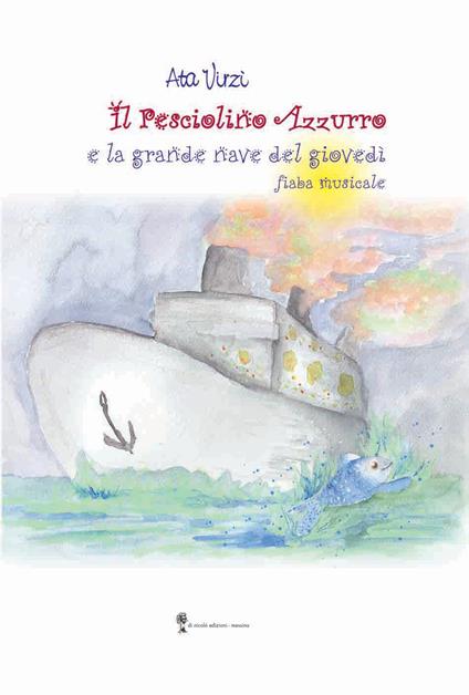 Il pesciolino azzurro e la grande nave del giovedì - Ata Virzì - copertina