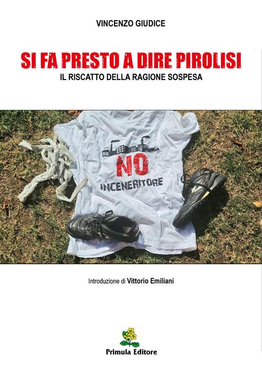 Si fa presto a dire pirolisi. Il riscatto della ragione sospesa - Vincenzo Giudice - copertina