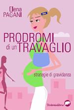 I prodromi di un travaglio. Strategie di gravidanza