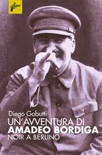 Un' avventura di Amadeo Bordiga