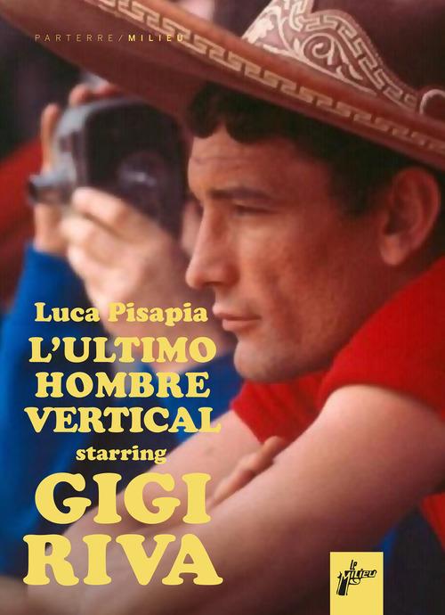 Gigi Riva. Ultimo hombre vertical - Luca Pisapia - copertina