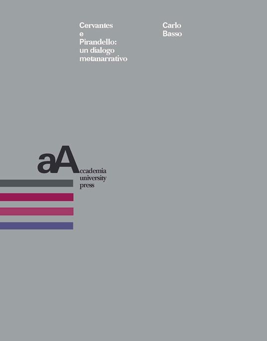 Cervantes e Pirandello: un dialogo metanarrativo - Carlo Basso - copertina