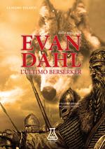 Evan Dahl. L'ultimo Berserker. 5.56. Nuova ediz.