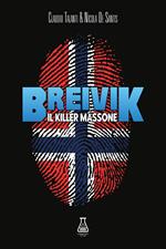 Breivik. Il killer massone. Nuova ediz.
