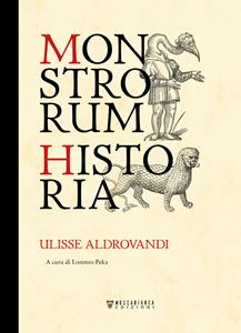 Libro Monstrorum historia. Ediz. illustrata Ulisse Aldrovandi