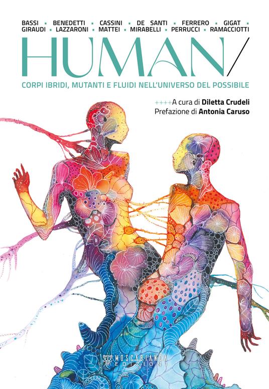 Human. Corpi ibridi, mutanti e fluidi nell'universo del possibile - Diletta Crudeli - ebook