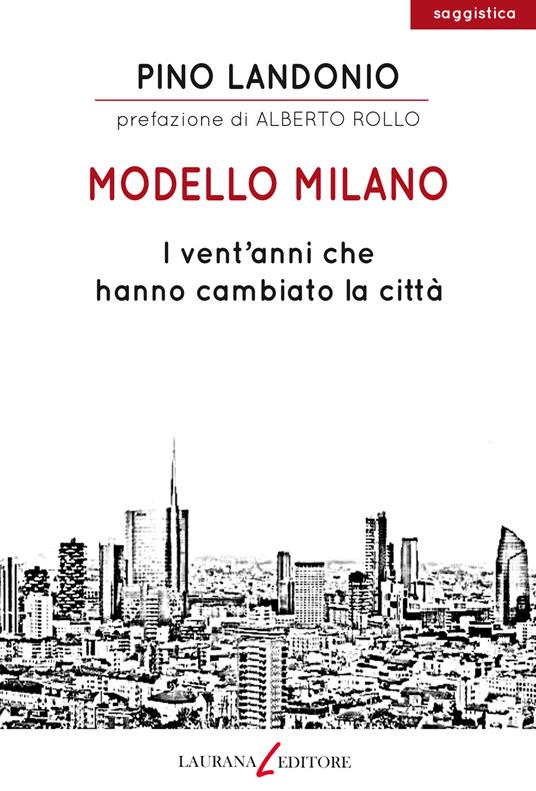 Modello Milano. I vent'anni che hanno cambiato la città - Pino Landonio - copertina