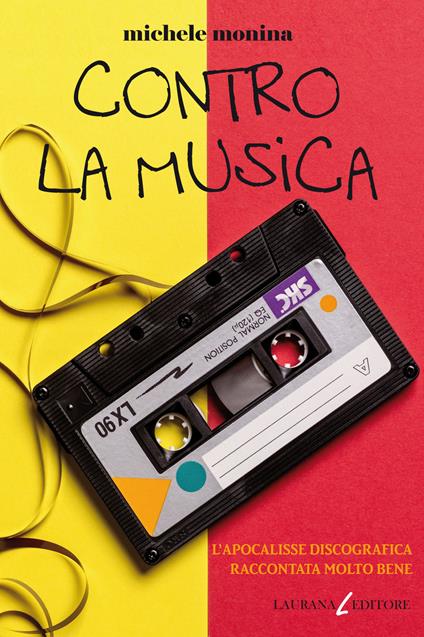 Contro la musica. L'apocalisse discografica raccontata molto bene - Michele Monina - copertina