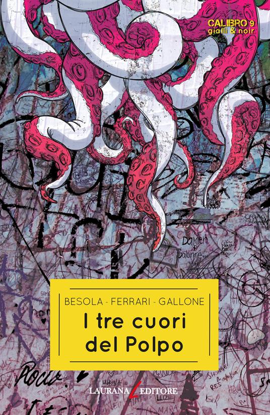 I tre cuori del Polpo - Riccardo Besola,Andrea Ferrari,Francesco Gallone - copertina