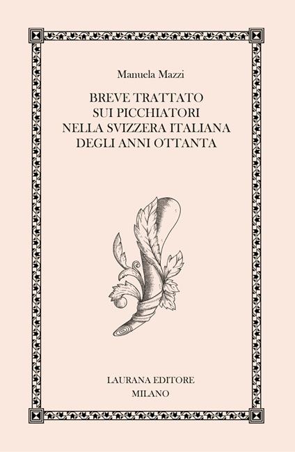 Breve trattato sui picchiatori nella Svizzera italiana degli anni Ottanta - Manuela Mazzi - ebook