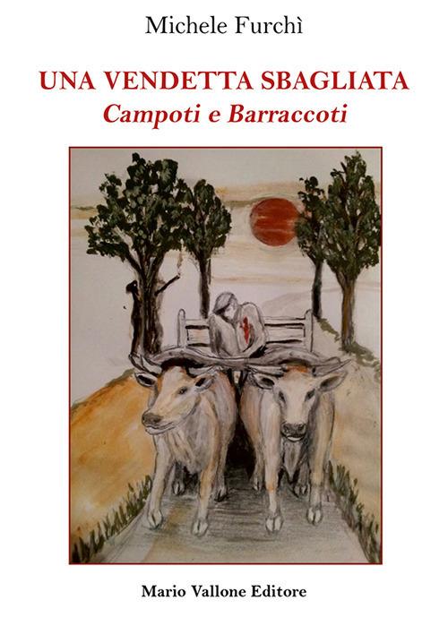 Una vendetta sbagliata. Campoti e Barraccoti - Michele Furchì - copertina