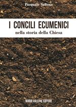I concili ecumenici nella storia della Chiesa