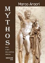 Mythos. Eroi e miti dell'antica Grecia.... Ediz. illustrata