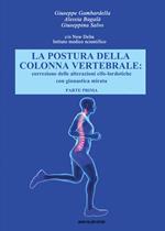 La postura della colonna vertebrale. Correzione delle alterazioni cifo-lordotiche con ginnastica mirata. Vol. 1