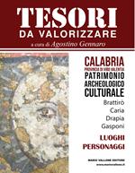 Tesori da valorizzare. Calabria, provincia di Vibo Valentia. Vol. 1: Patrimonio archeologico-culturale di Brattirò, Caria, Drapia, Gasponi