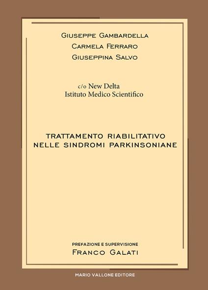Trattamento riabilitativo nelle sindromi parkinsoniane - Giuseppe Gambardella,Carmela Ferraro,Giuseppina Salvo - copertina