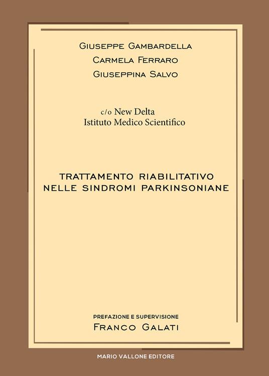 Trattamento riabilitativo nelle sindromi parkinsoniane - Giuseppe Gambardella,Carmela Ferraro,Giuseppina Salvo - copertina