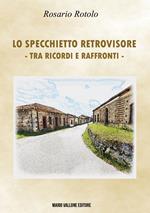 Lo specchietto retrovisore (Tra ricordi e raffronti)