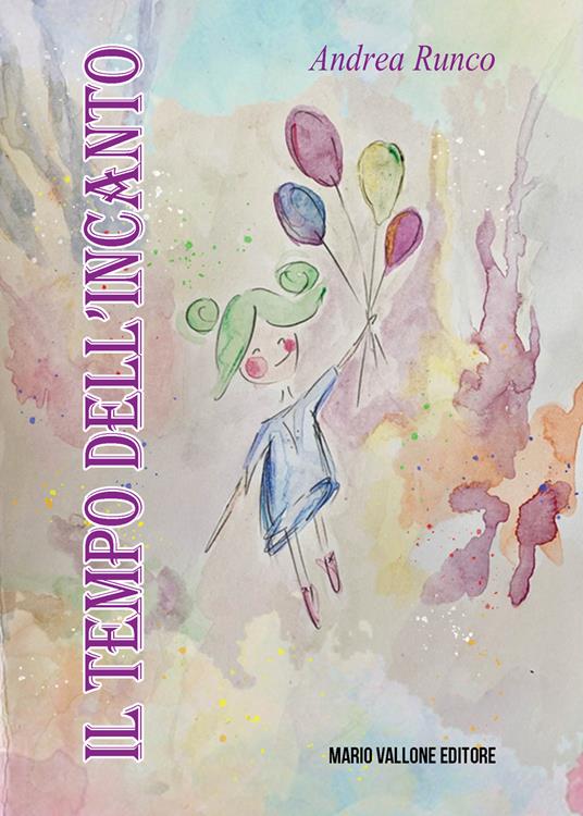 Il tempo dell'incanto. Poesie bambine - Andrea Runco - copertina