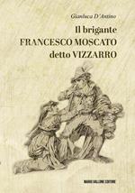 Il brigante Francesco Moscato detto Vizzarro