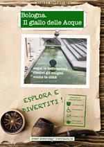Bologna. Il giallo delle acque. Caccia al colpevole