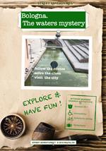 Bologna. The waters mystery. A murder mystery themed adventure