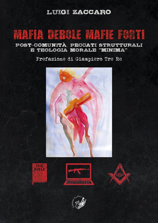 Mafia debole mafie forti. Post-comunità, peccati strutturali e teologia morale «minima» - Luigi Zaccaro - copertina