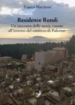Residence Rotoli. Un racconto delle storie vissute all'interno del cimitero di Palermo