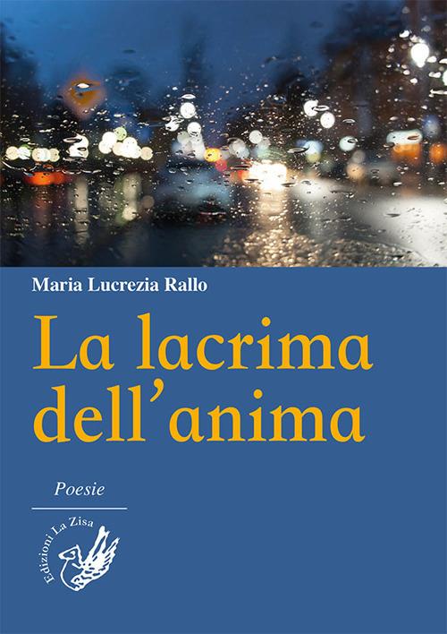 La lacrima dell'anima - Maria Lucrezia Rallo - copertina
