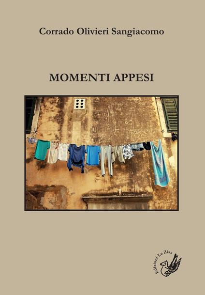 Momenti appesi - Corrado Olivieri Sangiacomo - copertina