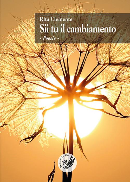 Sii tu il cambiamento - Rita Clemente - copertina