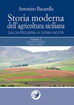 Storia moderna dell'agricoltura siciliana: dall'anteguerra ai giorni nostri. Vol. 1-2