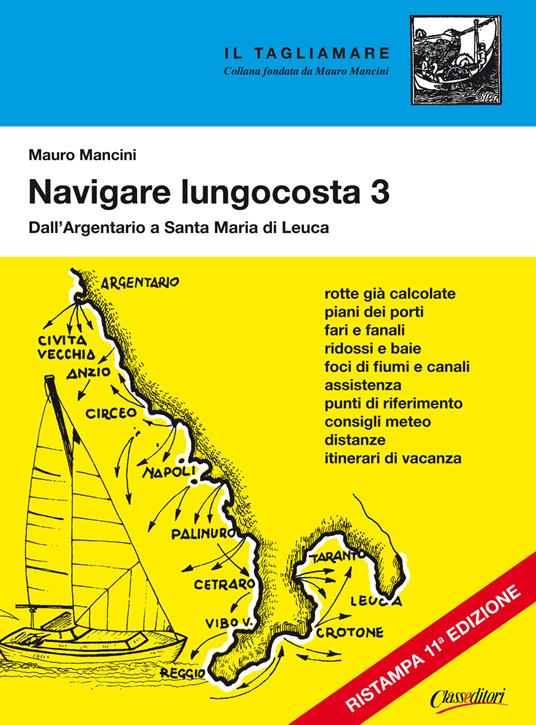 Navigare lungocosta. Vol. 3: Dall'Argentario a S. Maria di Leuca. - Mauro Mancini - copertina
