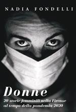 Donne. 20 storie femminili nella Firenze della pandemia 2020