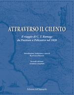 Attraverso il Cilento. Il viaggio di C. T. Ramage da Paestum a Policastro nel 1828. Nuova ediz.