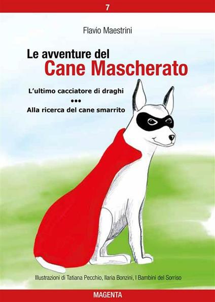 Le avventure del Cane Mascherato (volume 7) - Flavio Maestrini - ebook