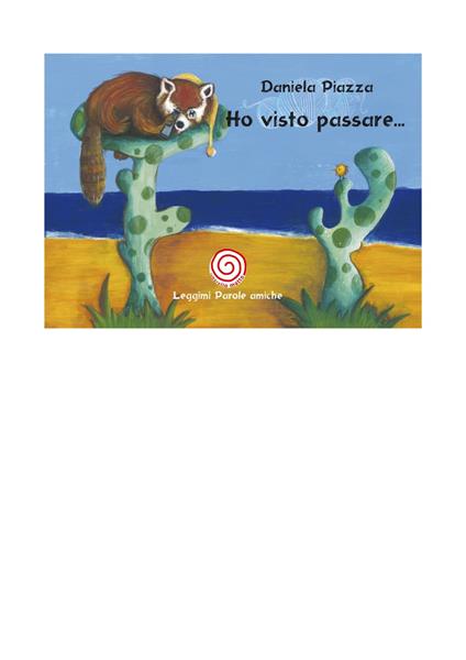 Ho visto passare.... Ediz. illustrata - Daniela Piazza - copertina