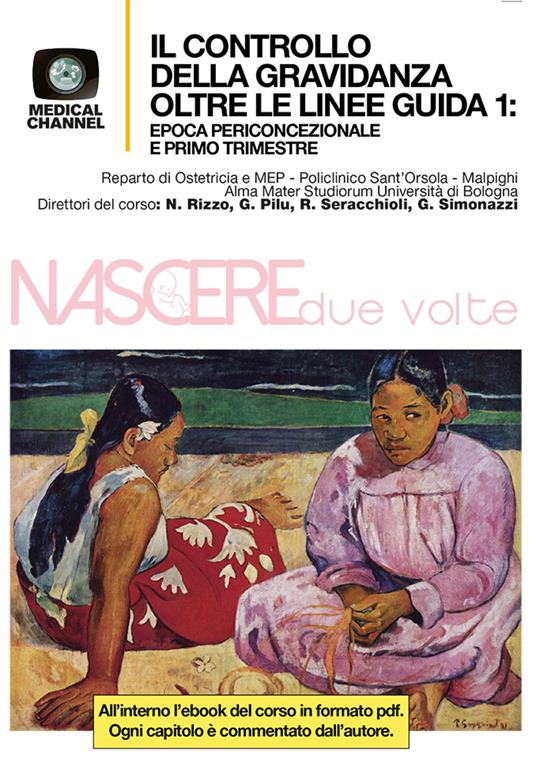 Il controllo della gravidanza oltre le linee guida. Vol. 1: Epoca periconcezionale e primo trimestre. - Associazione Nascere 2 Volte - copertina