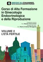 Corso di alta formazione in ginecologia endocrinologica e della riproduzione. Vol. 2: età fertile, L'.