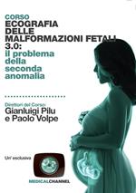 Corso ecografia delle malformazioni fetali 3.0: il problema della seconda anomalia