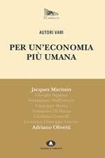 Per un'economia più umana. Adriano Olivetti e Jacques Maritain