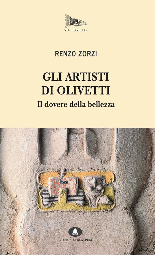 Gli artisti di Olivetti. Il dovere della bellezza - Renzo Zorzi - ebook