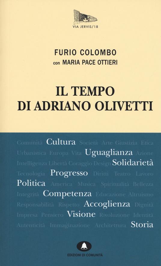Il tempo di Adriano Olivetti - Furio Colombo,Maria Pace Ottieri - copertina
