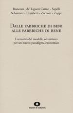 Dalle fabbriche di beni alle fabbriche di bene. L'attualità del modello olivettiano per un nuovo paradigma economico