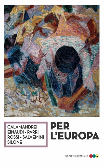 Per l'Europa - Piero Calamandrei,Luigi Einaudi,Ferruccio Parri,Gaetano Salvemini - ebook