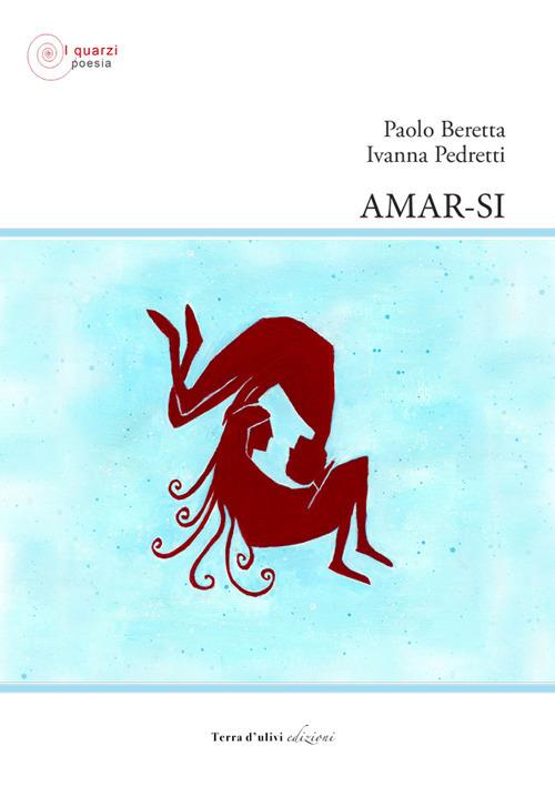 Amar-si - Paolo Beretta,Ivanna Pedretti - copertina