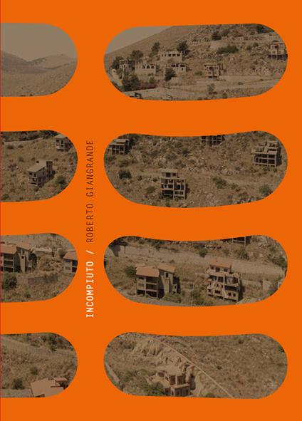Incompiuto. Ediz. italiana e francese - Roberto Giangrande - copertina