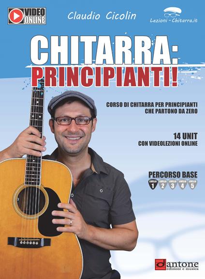 Chitarra: principianti! Corso di chitarra per principianti che partono da zero. Con Contenuto digitale per accesso online - Claudio Cicolin - copertina