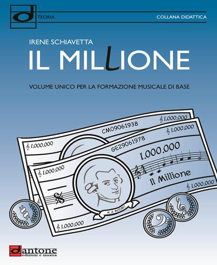 Il millione. Volume unico per la formazione musicale di base - Irene Schiavetta - copertina